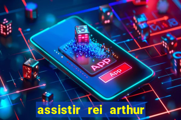 assistir rei arthur 2004 online grátis